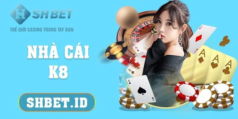 Nhà cái K8 - Sân chơi chất lượng nhất 2023 cho tân thủ 7 SHBET_Nhà cái K8 - Sân chơi chất lượng nhất 2023 cho tân thủ